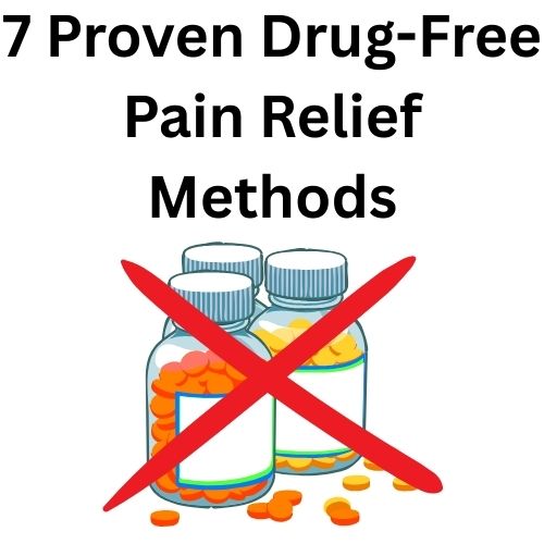 7 Proven Drug-Free Pain Relief Methods That Actually Work (Backed by Science)